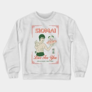 SIOMAI LOVE FOR YOU FILIPINO STREETFOOD Crewneck Sweatshirt